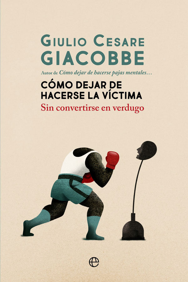 Cómo dejar de hacerse la víctima, de Giacobbe, Giulio Cesare | portada del libro