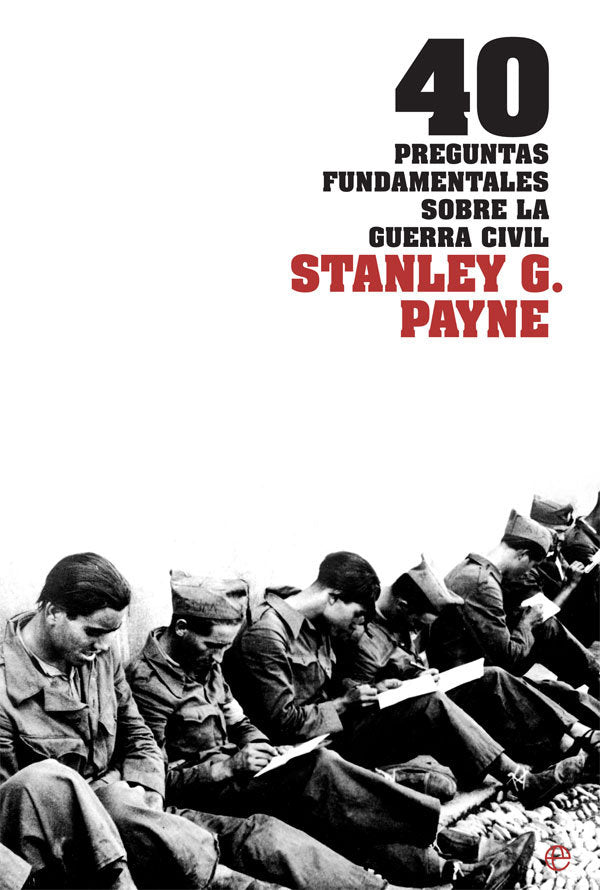 40 PREGUNTAS FUNDAMENTALES GUERRA CIVIL, de PAYNE, STANLEY G. | portada del libro
