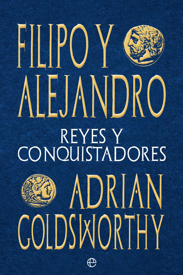FILIPO Y ALEJANDRO, de GOLDSWORTHY, ADRIAN | portada del libro