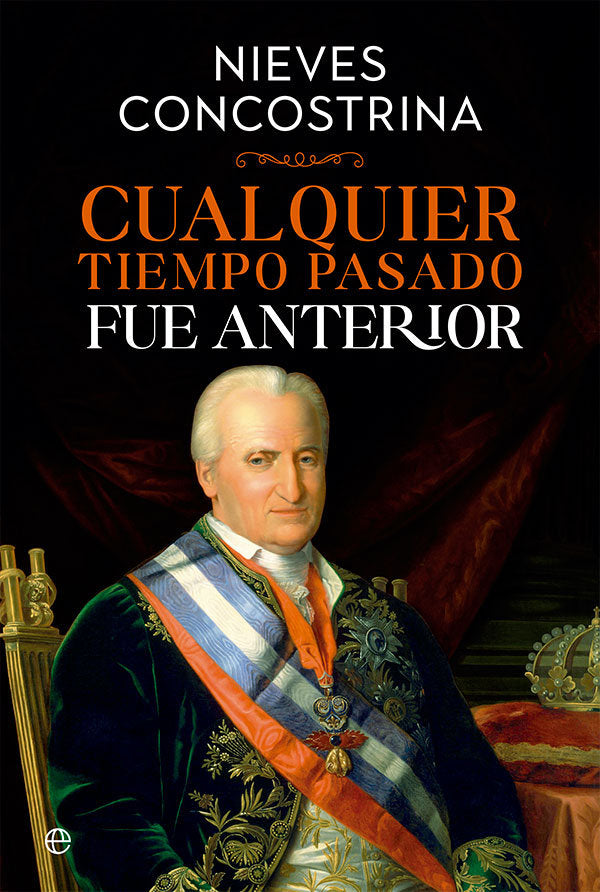 CUALQUIER TIEMPO PASADO FUE ANTERIOR, de CONCOSTRINA, NIEVES | portada del libro