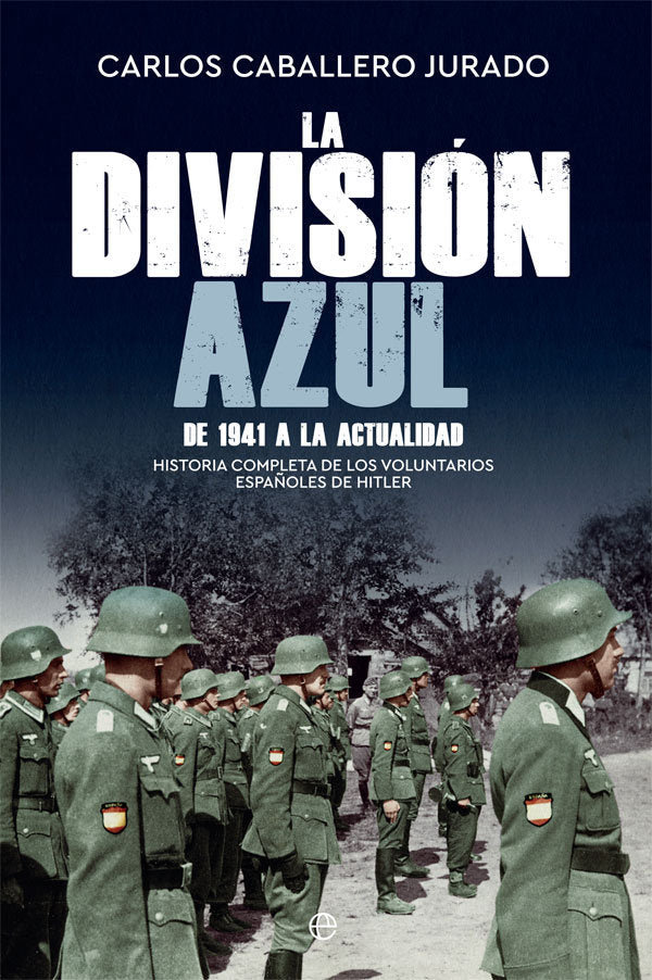 LA DIVISION AZUL, de CABALLERO JURADO, CARLOS | portada del libro