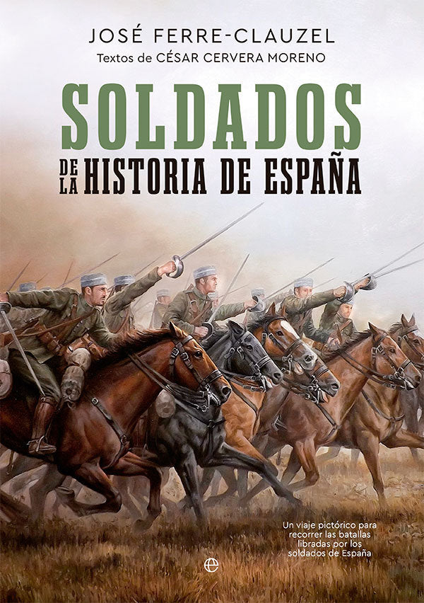 SOLDADOS DE LA HISTORIA DE ESPAÑA, de FERRE-CLAUZEL, JOSE | portada del libro