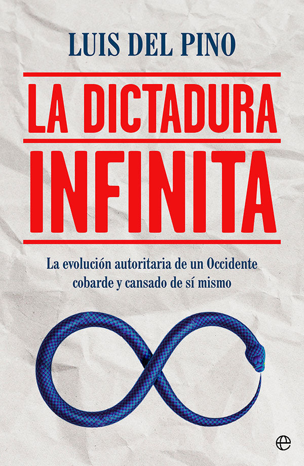 LA DICTADURA INFINITA, de DEL PINO, LUIS | portada del libro