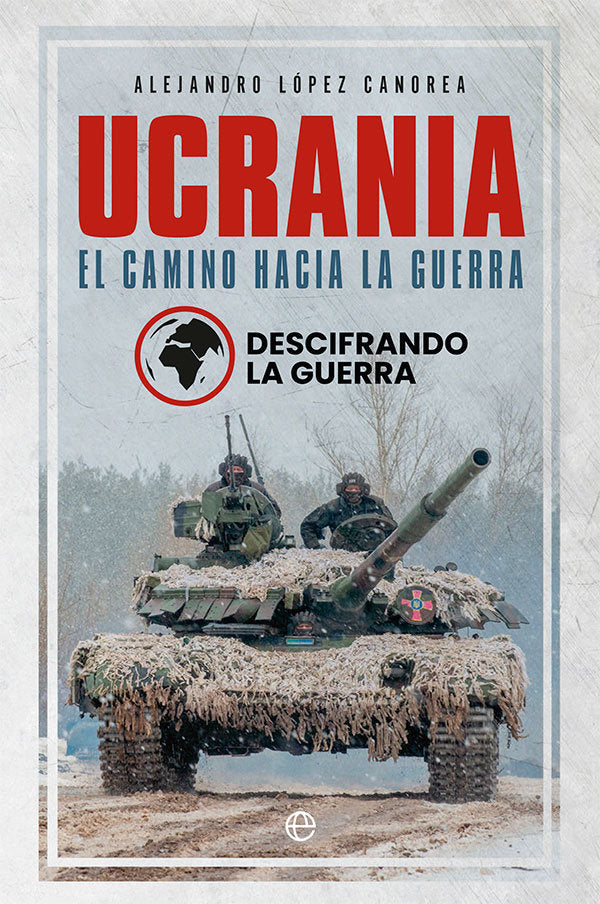 UCRANIA EL CAMINO HACIA LA GUERRA, de LA GUERRA, DESCIFRANDO | portada del libro