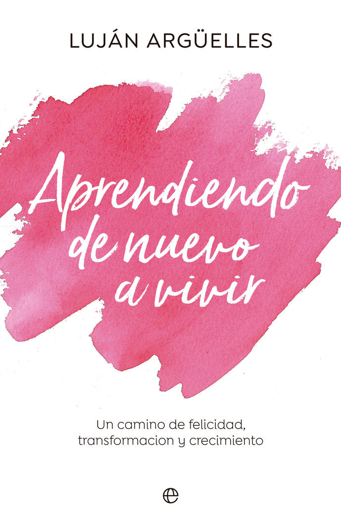 APRENDIENDO DE NUEVO A VIVIR, de ARGÜELLES, LUJAN | portada del libro