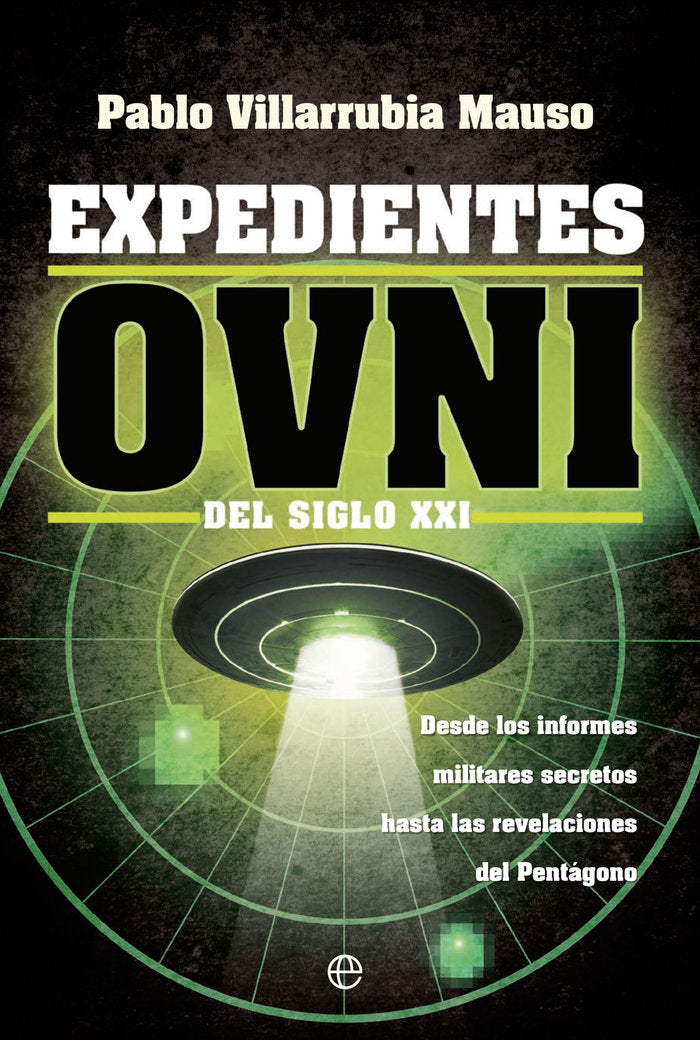 EXPEDIENTES OVNI DEL SIGLO XXI, de VILLARRUBIA MAUSO, PABLO | portada del libro