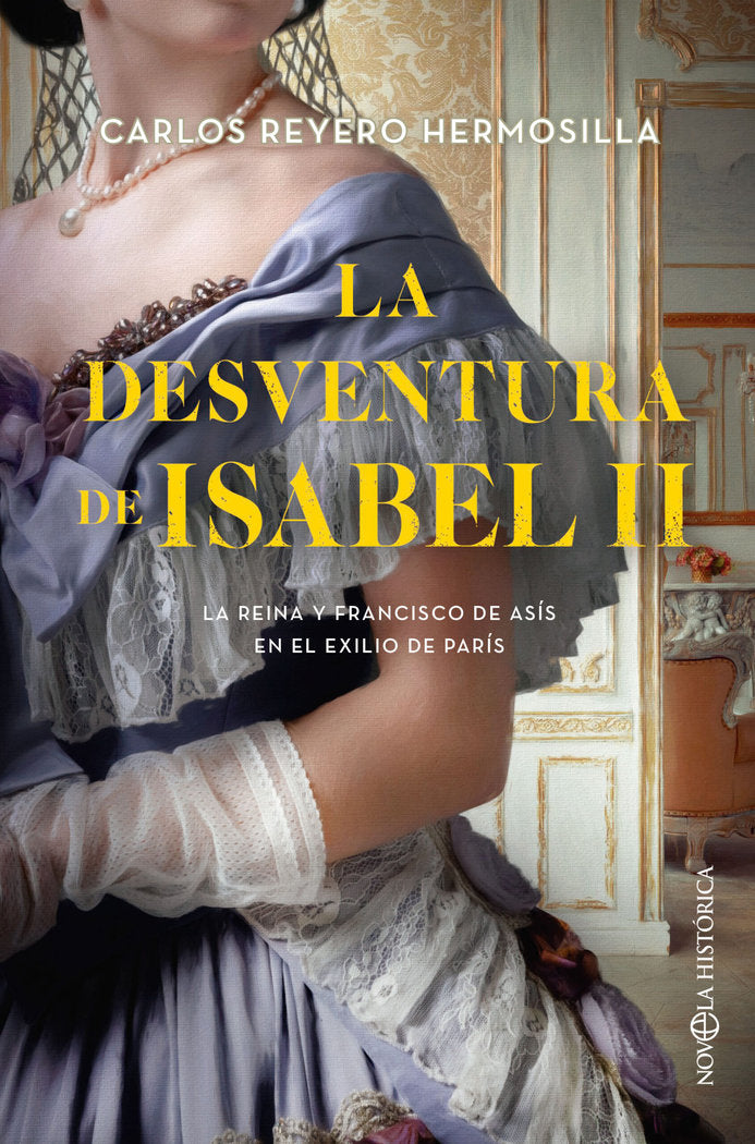 LA DESVENTURA DE ISABEL II, de REYERO HERMOSILLA, CARLOS | portada del libro