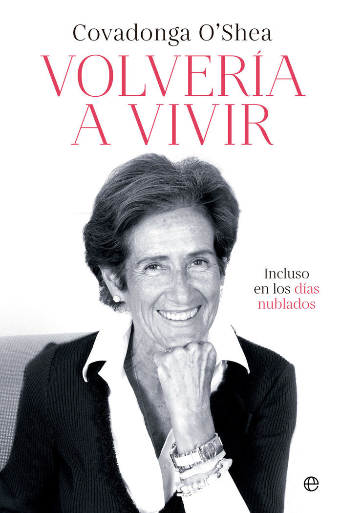 VOLVERIA A VIVIR, de O'SHEA, COVADONGA | portada del libro