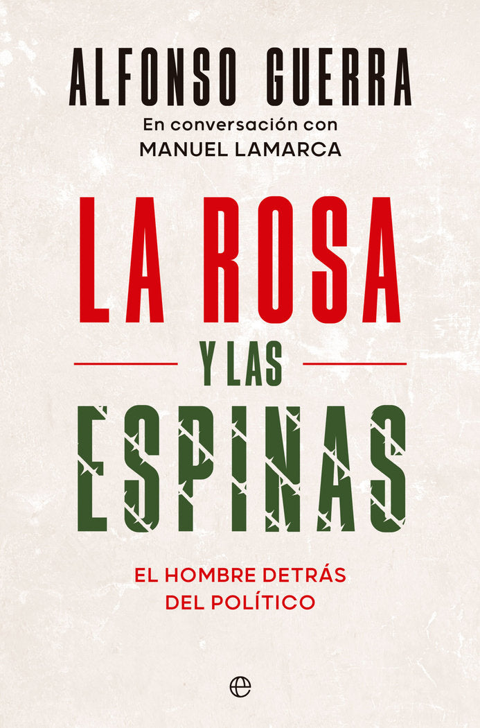 LA ROSA Y LAS ESPINAS, de GUERRA, ALFONSO | portada del libro