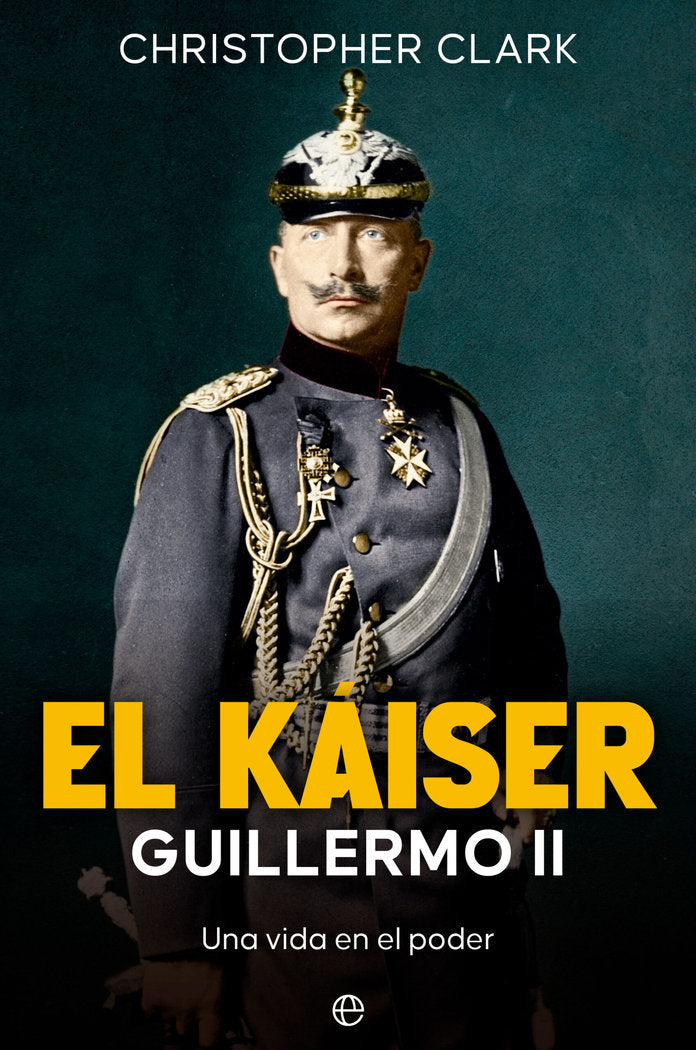 EL KAISER GUILLERMO II, de CLARK, CHRISTOPHER | portada del libro