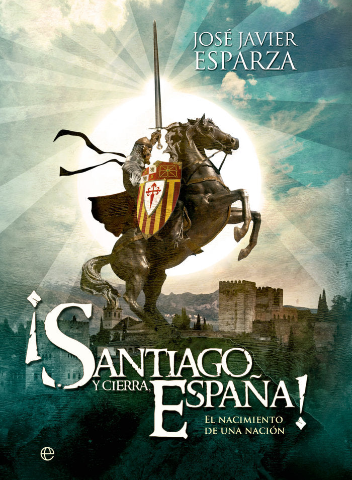 SANTIAGO Y CIERRA ESPAÑA, de JAVIER JOSE, ESPARZA | portada del libro
