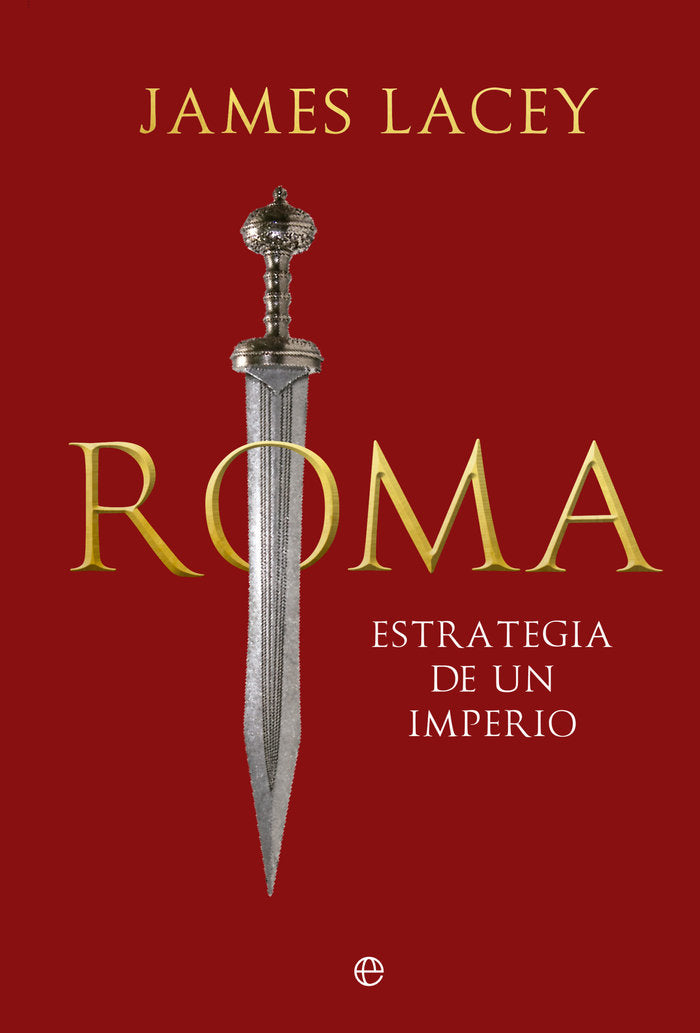 ROMA ESTRATEGIA DE UN IMPERIO, de LACEY, JAMES | portada del libro