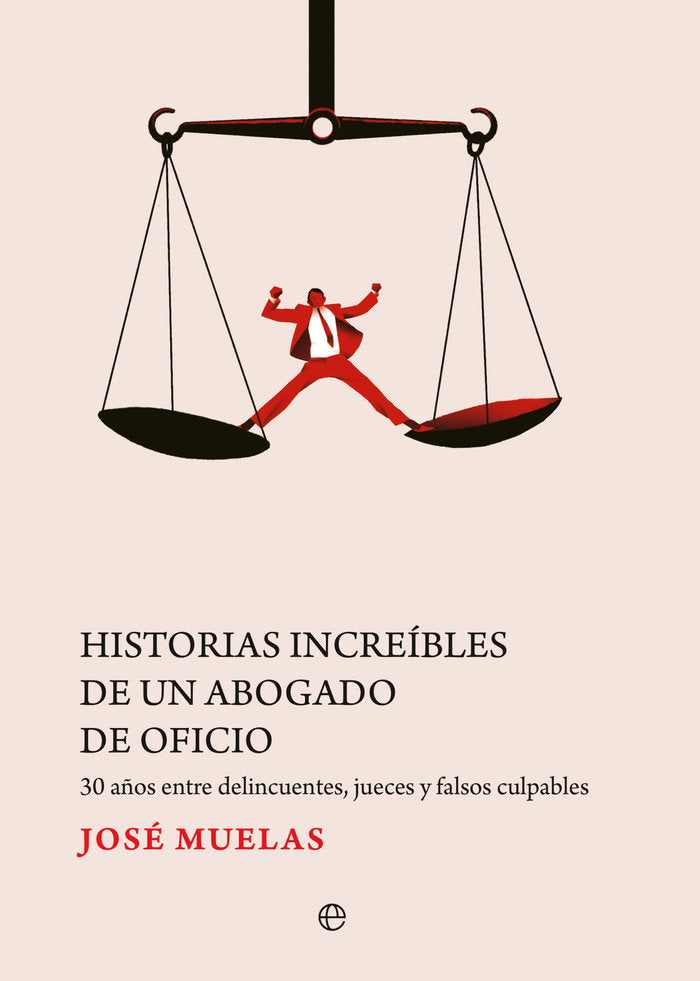 HISTORIAS INCREIBLES ABOGADO DE OFICIO, de MUELAS, JOSE | portada del libro