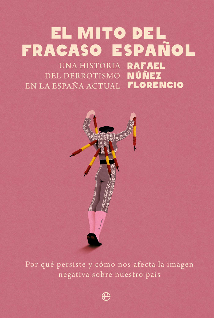 EL MITO DEL FRACASO ESPAÑOL, de NUÑEZ FLORENCIO, RAFAEL | portada del libro