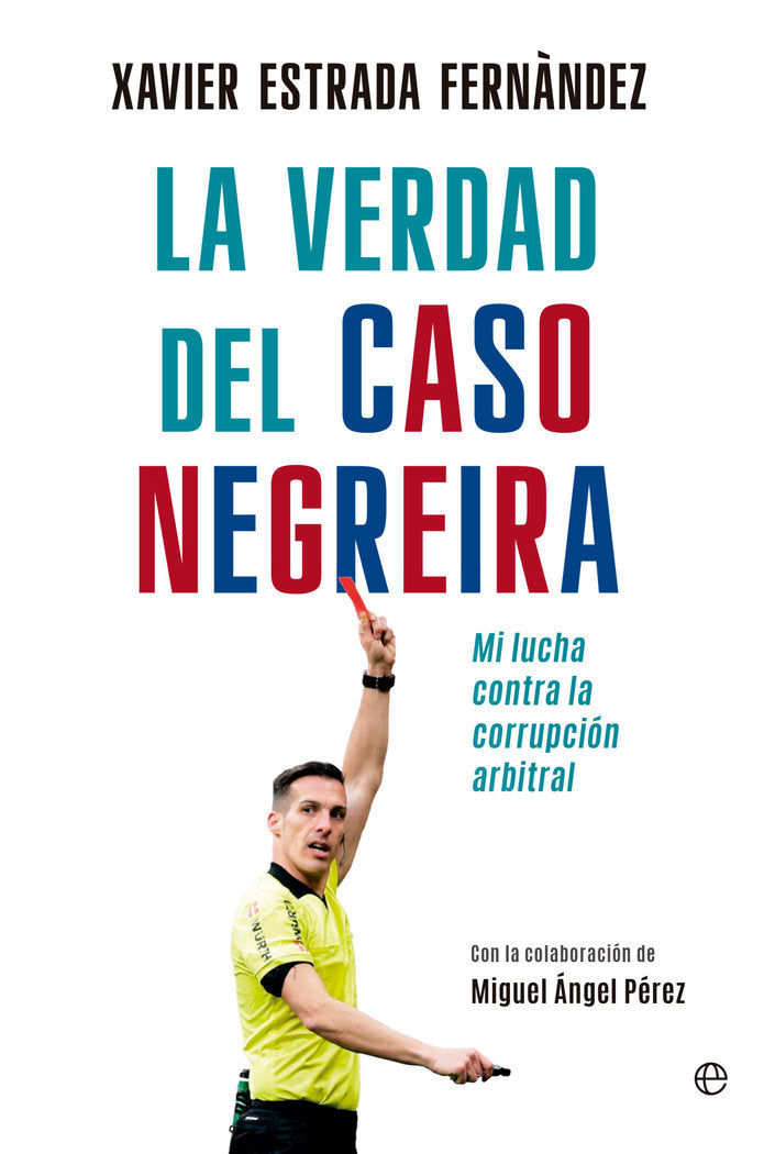 LA VERDAD DEL CASO NEGREIRA, de PEREZ, MIGUEL ANGEL | portada del libro