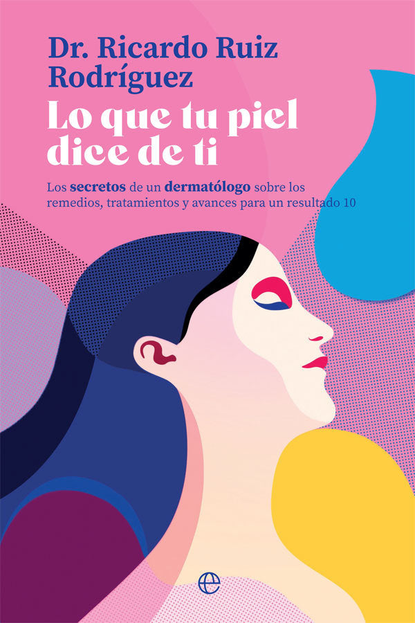 LO QUE TU PIEL DICE DE TI BOL, de RUIZ RODRIGUEZ, RICARDO | portada del libro