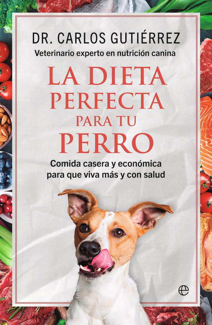LA DIETA PERFECTA PARA TU PERRO, de GUTIERREZ, DR. CARLOS | portada del libro