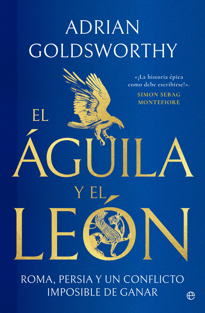 EL AGUILA Y EL LEON, de GOLDSWORTHY, ADRIAN | portada del libro