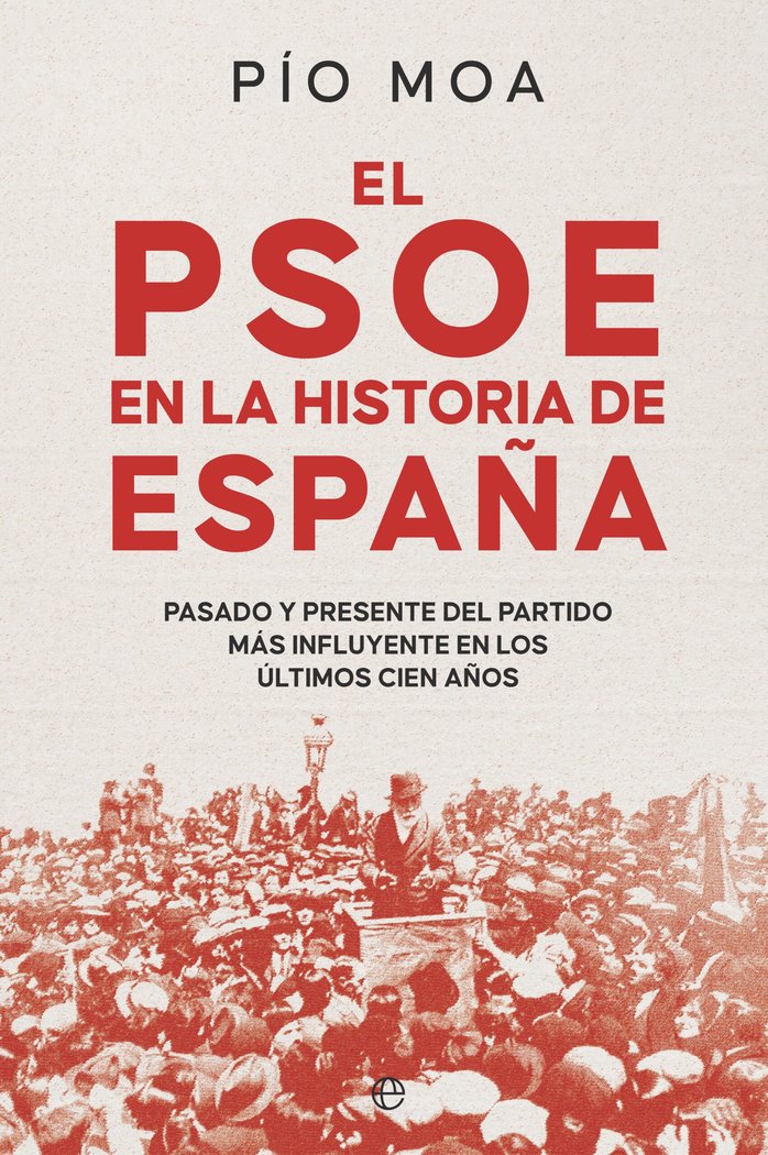 EL PSOE EN LA HISTORIA DE ESPAÑA, de MOA, PIO | portada del libro