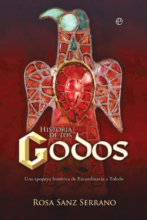 HISTORIA DE LOS GODOS, de SANZ SERRANO, ROSA | portada del libro