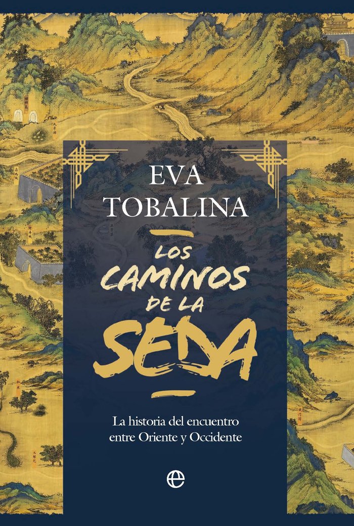 LOS CAMINOS DE LA SEDA, de TOBALINA, EVA | portada del libro