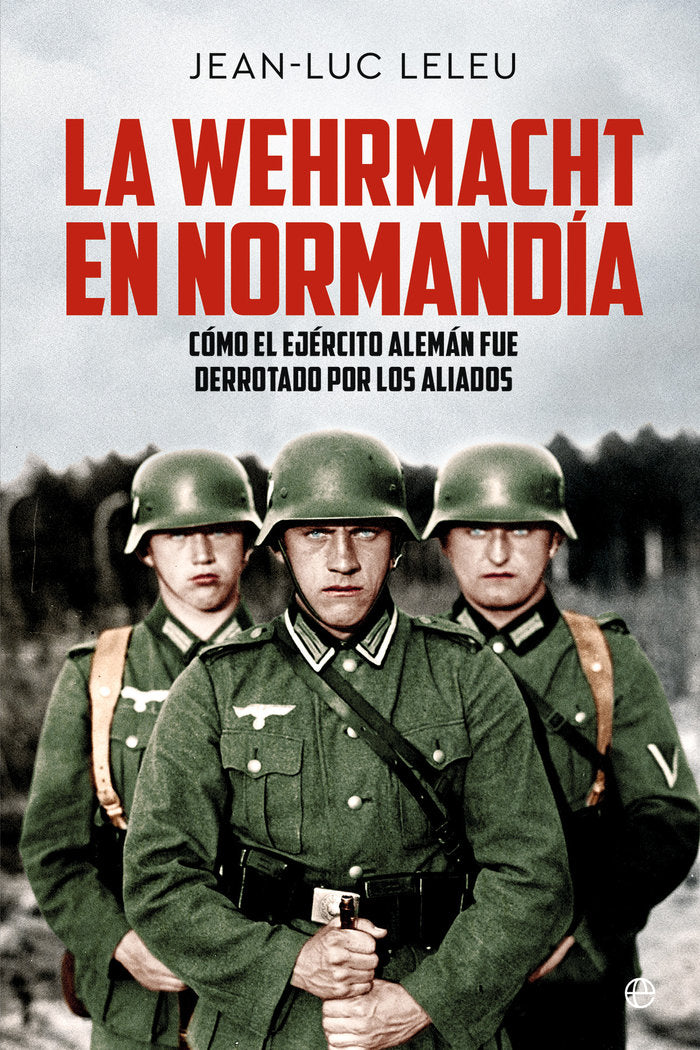 LA WEHRMACHT EN NORMANDIA, de LELEU, JEAN-LUC | portada del libro