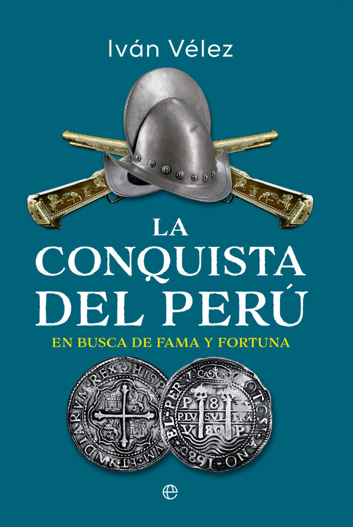 LA CONQUISTA DE PERU, de VELEZ, IVAN | portada del libro