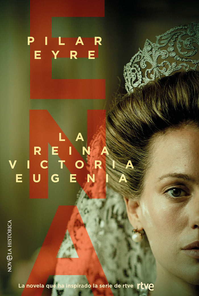 ENA, LA REINA VICTORIA EUGENIA, de PILAR EYRE | portada del libro