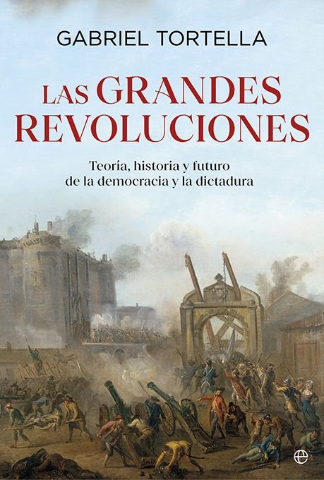 LAS GRANDES REVOLUCIONES, de TORTELLA, GABRIEL | portada del libro