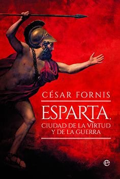 ESPARTA CIUDAD DE LA VIRTUD Y DE LA GUER, de FORNIS, CESAR | portada del libro