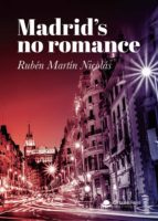 Madrid?s no romance, de RUBEN MARTIN NICOLAS | portada del libro