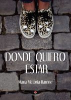 Donde quiero estar, de MARIA VICTORIA BARONE | portada del libro