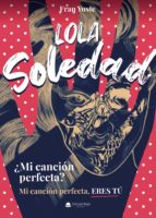 LOLA SOLEDAD, de FRAN YUSTE | portada del libro