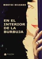 En el interior de la burbuja, de MONTSERRAT DELGADO | portada del libro