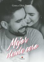 Mejor desde cero, de GISELA DIAZ PRIETO | portada del libro
