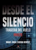 Desde el silencio, de MIGUEL ANGEL SEGOVIA BENITEZ | portada del libro