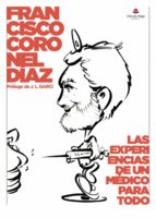 Las experiencias de un médico para todo, de Francisco Coronel Diaz | portada del libro