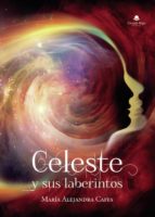 Celeste y sus laberintos, de MARIA ALEJANDRA CAFFA | portada del libro