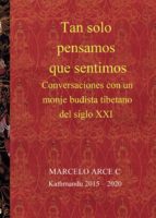 Tan solo pensamos que sentimos, de MARCELO ARCE C. | portada del libro