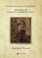 MEMORIAS DE SANTIAGO CLEMENTE CALVO, de SANTIAGO CLEMENTE CALVO | portada del libro