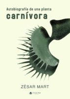 Autobiografía de una planta carnívora, de ZESAR MART | portada del libro