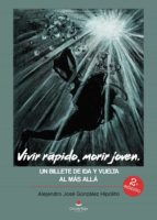 Vivir rápido, morir joven., de González Hipólito | portada del libro