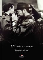 Mi vida en verso, de FRANCISCO LIRA | portada del libro