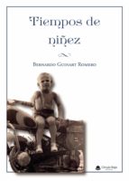 Tiempos de niñez, de BERNARDO GUINART ROMERO | portada del libro