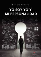 Yo soy yo y mi personalidad, de KARL DE KAMORA | portada del libro