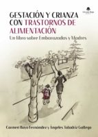 Gestación y crianza con trastornos de alimentación, de CARMEN BAYO FERNANDEZANGELES TALADRIZ GALLEGO | portada del libro