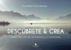 Descubrete & Crea, de ANA BELENAVILA GOMEZ | portada del libro