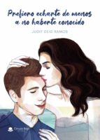 Prefiero echarte de menos a no haberte conocido, de JUDIT DEIG RAMOS | portada del libro