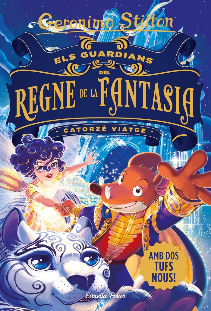 ELS GUARDIANS DEL REGNE DE LA FANTASIA. CATORZE VIATGE, de STILTON, GERONIMO | portada del libro