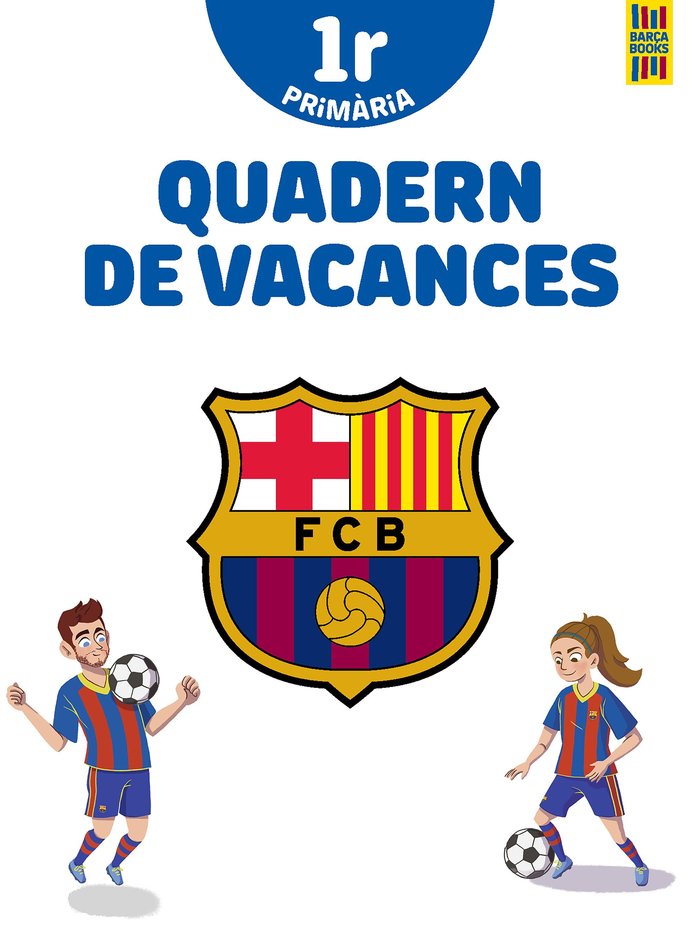 BARÇA. QUADERN DE VACANCES. 1R DE PRIMARIA, de PRODUCTO OFICIAL F.C. BARCELONA | portada del libro